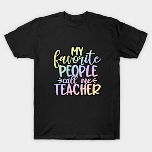 favorite people - funny teacher quote T-Shirt